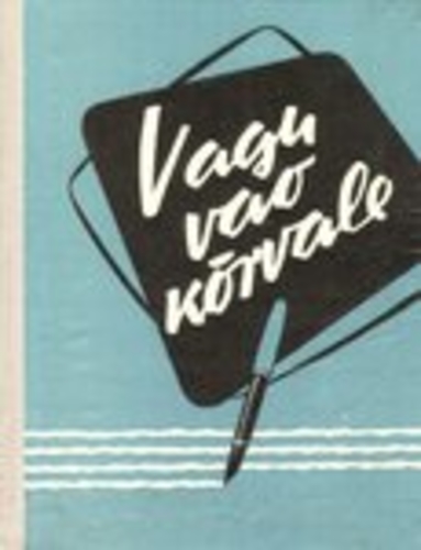 Vagu vao kõrvale. Ajakirjanike olukirjeldusi