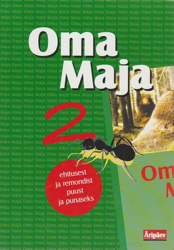 Oma maja 2. Ehitusest ja remondist puust ja punaseks