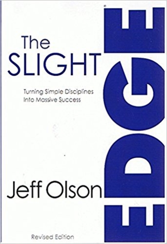 The Slight Edge (Revised Edition): Turning Simple Disciplines Into Massive Success