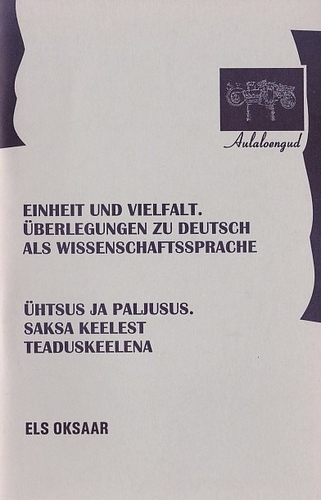 Ühtsus ja paljusus. Saksa keelest teaduskeelena.