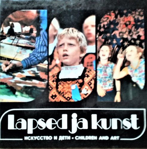 Lapsed ja kunst = Искусство и дети = Children and art