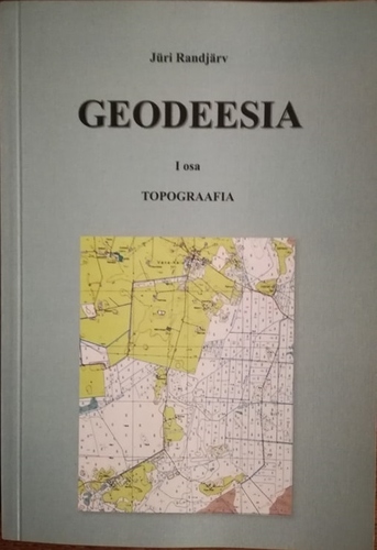 Geodeesia I osa. Topograafia