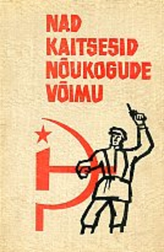 Nad kaitsesid nõukogude võimu