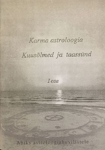 Karma astroloogia. Kuusõlmed ja taassünd 1. osa