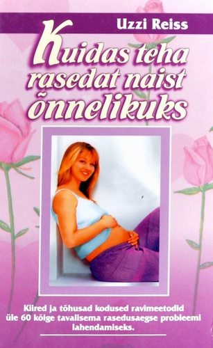 Kuidas teha rasedat naist õnnelikuks