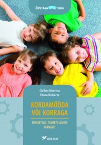 Kordamööda või korraga. Tunnetega toimetulemise mängud. Õpetaja õpituba