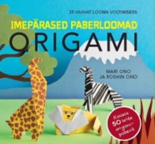 Origami. Imepärased paberloomad