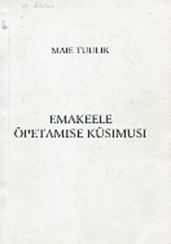 Emakeele õpetamise küsimusi