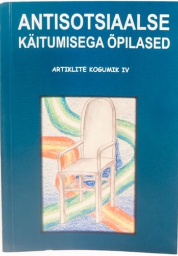 Antisotsiaalse käitumisega õpilased. Artiklite kogumik. IV