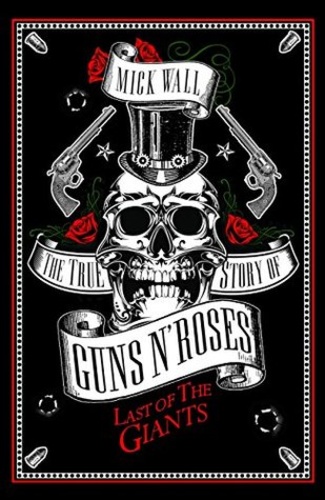 Last of the Giants: The True Story of Guns N' Roses