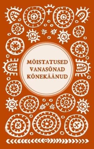 Mõistatused,vanasõnad,kõnekäänud.