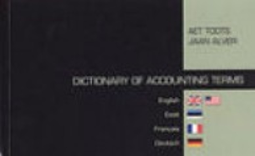 Dictionary of Accounting Terms. English. Eesti. Francais. Deutsch