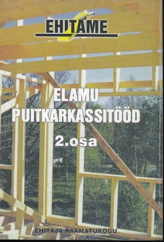 Elamu Puitkarkassitööd