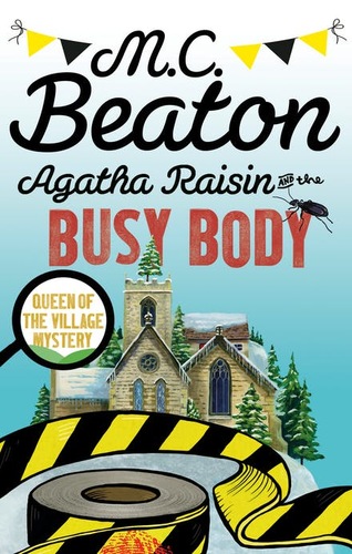 Agatha Raisin and the Busy Body (Agatha Raisin 21)