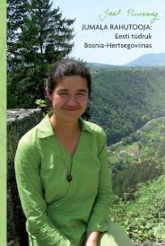 Jumala rahutooja: Eesti tüdruk Bosnia-Hertsegoviinas