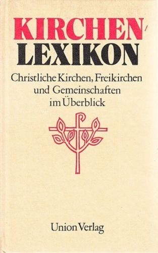 Kirchenlexikon. Christliche Kirchen, Freikirchen und Gemeinschaften im Überblick