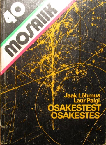 Osakestest osakestes : Kaasaegsetest ettekujutustest mateeria struktuuri kohta