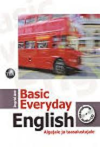 Basic Everyday English. Algajale ja taasalustajale