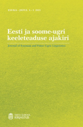 Eesti ja soome-ugri keeleteaduse ajakiri = Journal of Estonian and Finno-Ugric Linguistics Papers from the conference “Finnic Languages, Cultures, and Genius Loci”