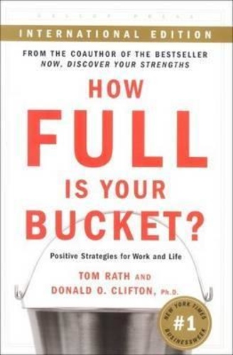 How Full Is Your Bucket? (Intl) Positive Strategies for Work and Life