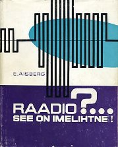 Raadio?...See on imelihtne!