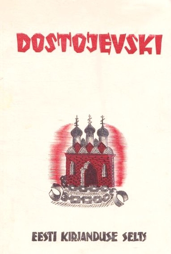 Dostojevski. Elu ja looming