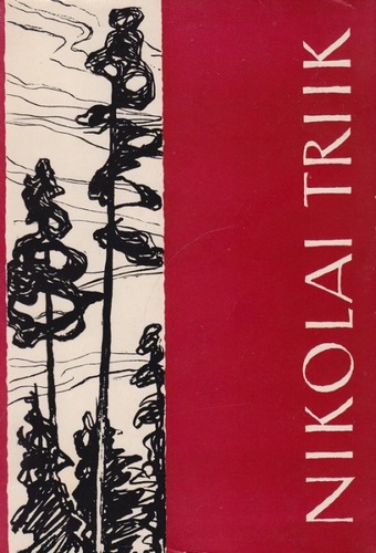Nikolai Triik 1884-1940 : [näituse kataloog]