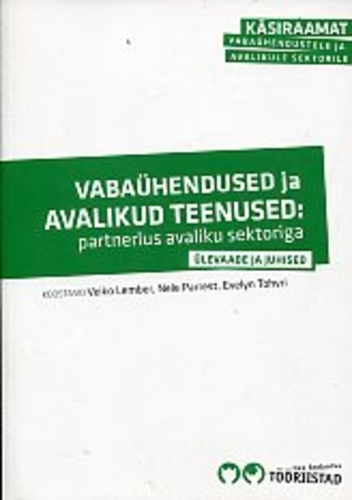 Vabaühendused ja avalikud teenused. Partnerlus avaliku sektoriga. Ülevaade ja juhised