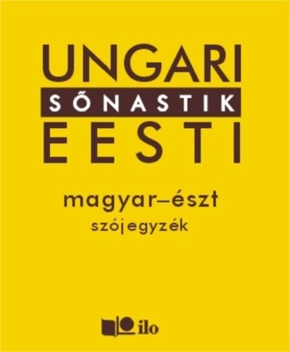 Ungari-eesti sõnastik = Magyar-észt szójegyzék