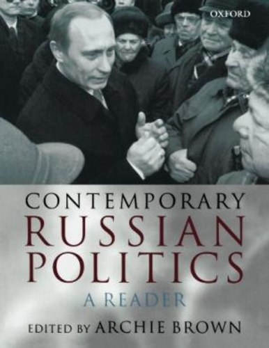 Contemporary Russian Politics : A Reader