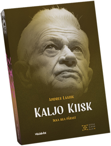KALJO KIISK. Ikka hea pärast