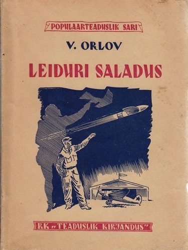 Leiduri saladus: [leiutiste ajaloost]. Populaarteaduslik sari