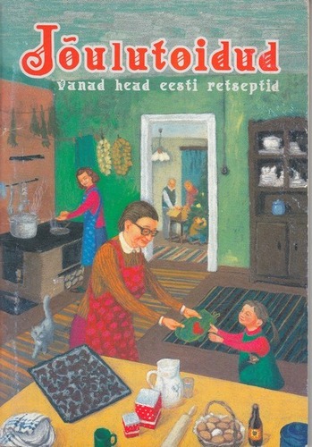 Jõulutoidud. Vanad head eesti retseptid