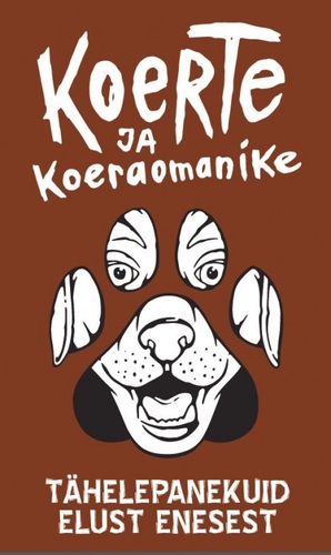 Koerte ja koeraomanike tähelepanekuid elust enesest