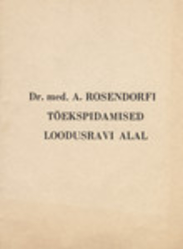 Dr. med. A. Rosendorfi tõekspidamised loodusravi alal