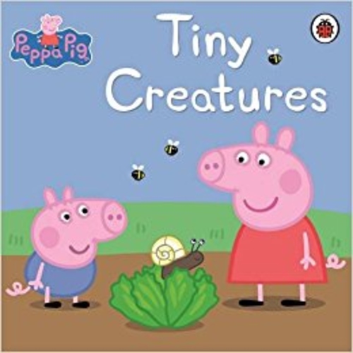 Peppa Pig- Tiny Creatures