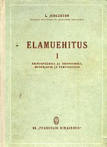 Elamuehitus I. Ehitusfüüsika ja -ökonoomika, -materjalid ja põhitarindid