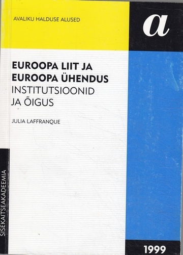 EUROOPA LIIT JA EUROOPA ÜHENDUS Institutsioonid ja õigus