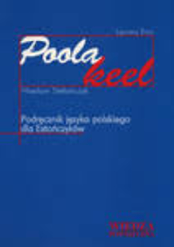 Poola keel : podrecznik jezyka polskiego dla Estonczykow