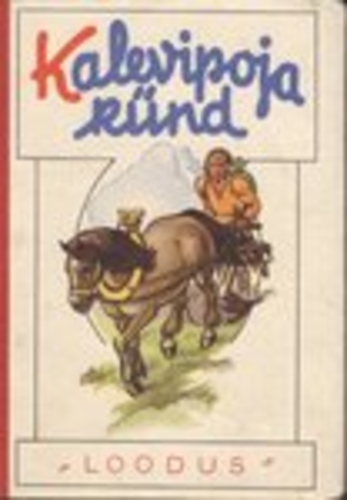 Kalevipoja künd : [muistend]