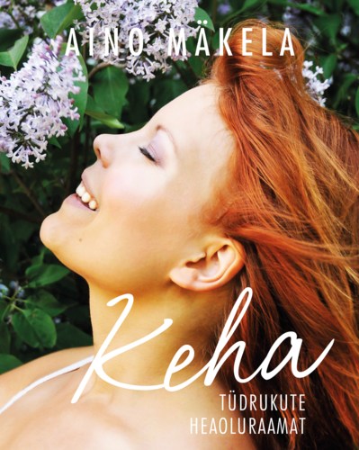 Keha. Tüdrukute heaoluraamat