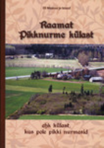 Raamat Pikknurme külast ehk külast kus pole pikki nurmesid