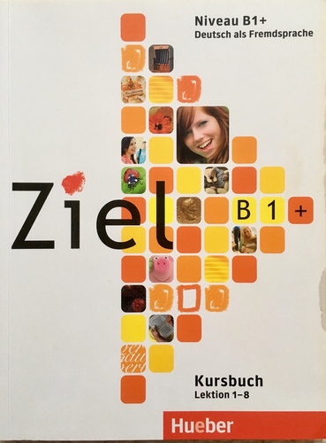 Ziel B1+ Kursbuch und Arbeitsbuch Lektion 1-8