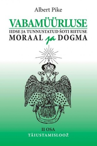 Vabamüürluse iidse ja tunnustatud Šoti riituse moraal ja dogma. II osa: Täiustamisloož