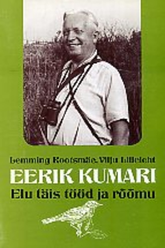 Eerik Kumari Elu täis tööd ja rõõmu