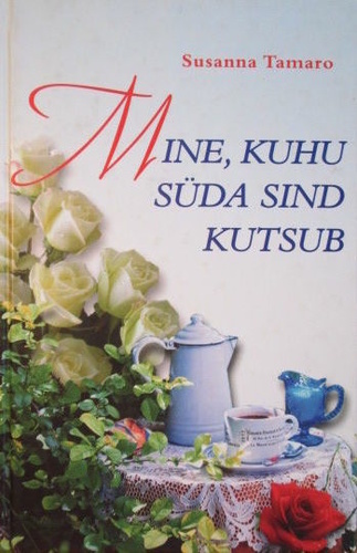 Mine, kuhu süda sind kutsub