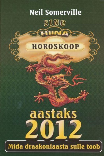 Sinu Hiina horoskoop aastaks 2012