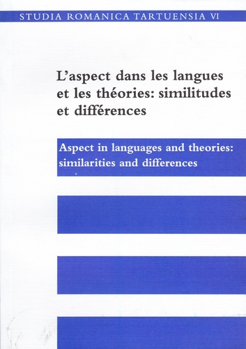 L'aspect dans les langues et les théories : similitudes et différences = Aspect in languages and theories : similarities and differences
