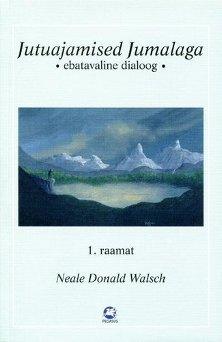 Jutuajamised Jumalaga : ebatavaline dialoog. 1. raamat
