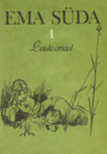 Ema süda. Laule emast. 1. osa